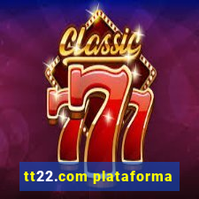 tt22.com plataforma